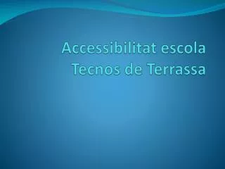 Accessibilitat escola Tecnos de Terrassa