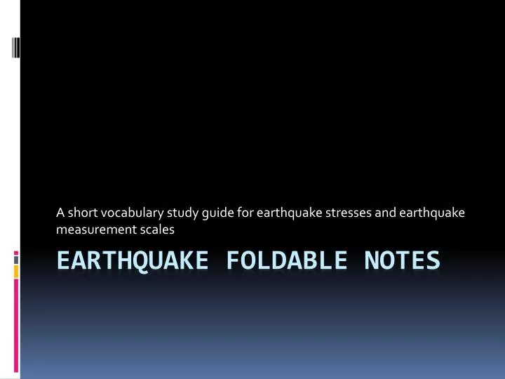a short vocabulary study guide for earthquake stresses and earthquake measurement scales