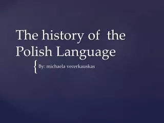 The history of the Polish Language