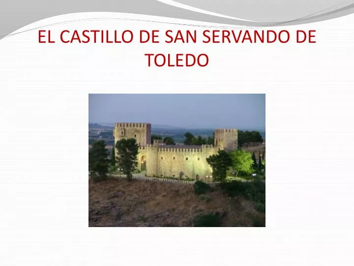 el castillo de san servando de toledo