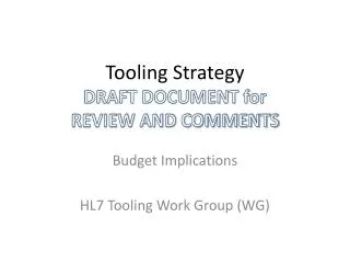 Tooling Strategy DRAFT DOCUMENT for REVIEW AND COMMENTS