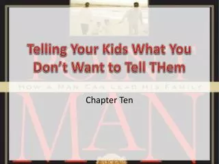 Telling Your Kids What You Don’t Want to Tell THem
