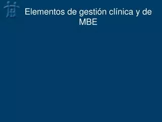 elementos de gesti n cl nica y de mbe