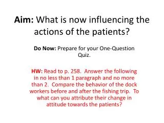 Aim: What is now influencing the actions of the patients?