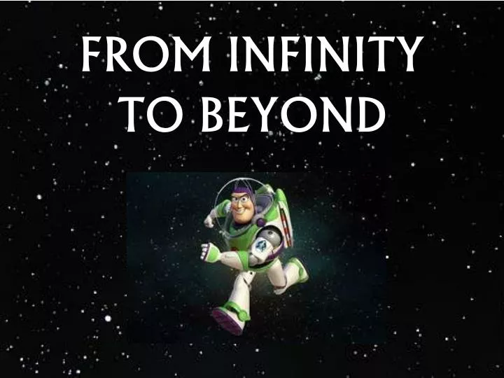 from infinity to beyond