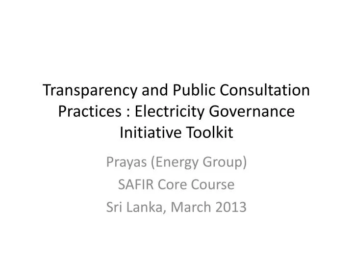 transparency and public consultation practices electricity governance initiative toolkit
