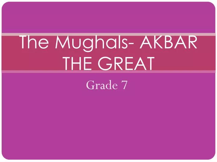 the mughals akbar the great