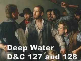 Deep Water D&amp;C 127 and 128