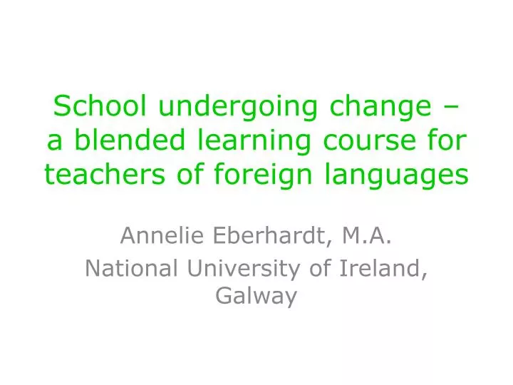 school undergoing change a blended learning course for teachers of foreign languages
