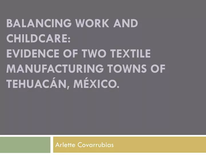 balancing work and childcare evidence of two textile manufacturing towns of tehuac n m xico