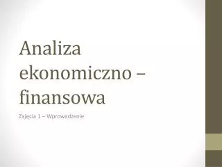 Analiza ekonomiczno – finansowa