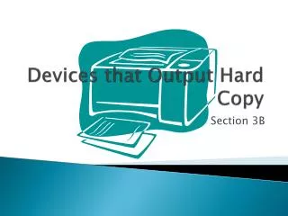 Devices that Output Hard Copy