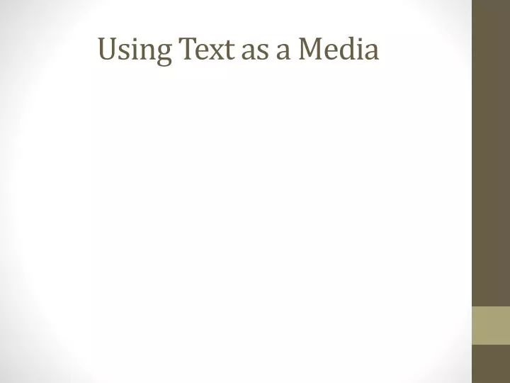 using text as a media