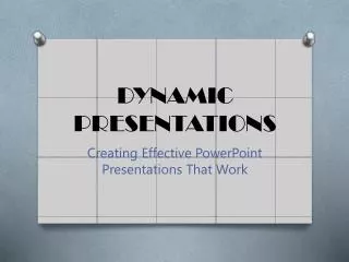 DYNAMIC PRESENTATIONS