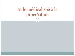 aide m dicalis e la procr ation