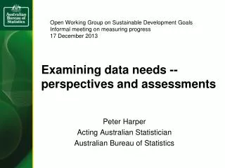 Examining data needs -- perspectives and assessments