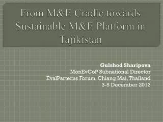 From M&amp;E Cradle towards Sustainable M&amp;E Platform in Tajikistan