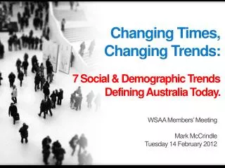 Changing Times, Changing Trends: 7 Social &amp; Demographic Trends Defining Australia Today.