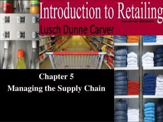 Chapter 5 Managing the Supply Chain