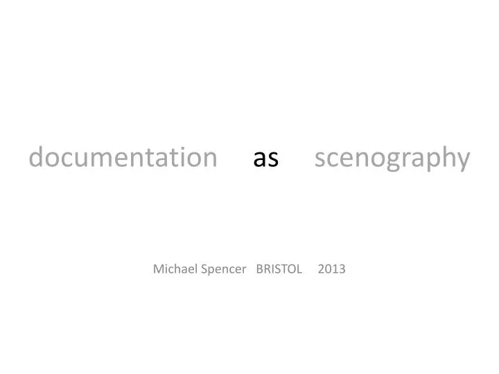 d ocumentation as scenography