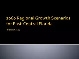 2060 Regional Growth Scenarios for East-Central Florida