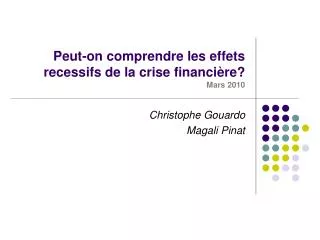peut on comprendre les effets recessifs de la crise financi re mars 2010