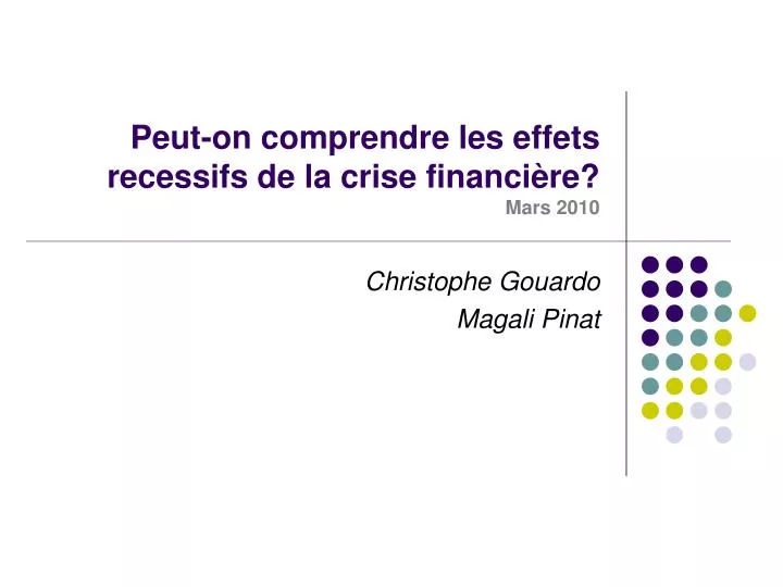 peut on comprendre les effets recessifs de la crise financi re mars 2010