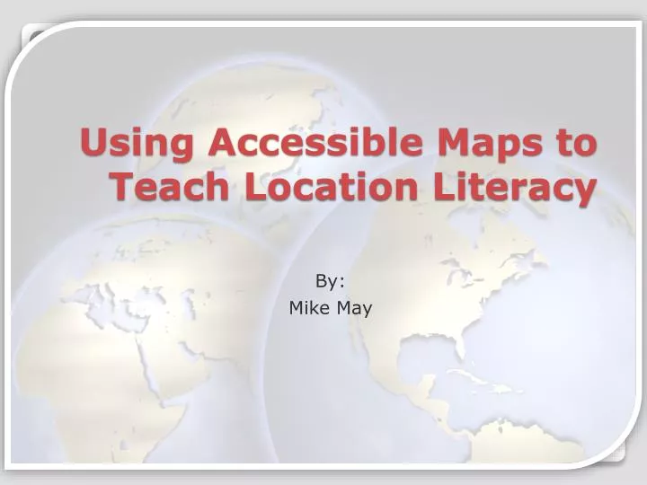 using accessible maps to teach location literacy