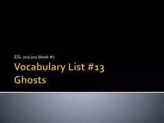 Vocabulary List #13 Ghosts