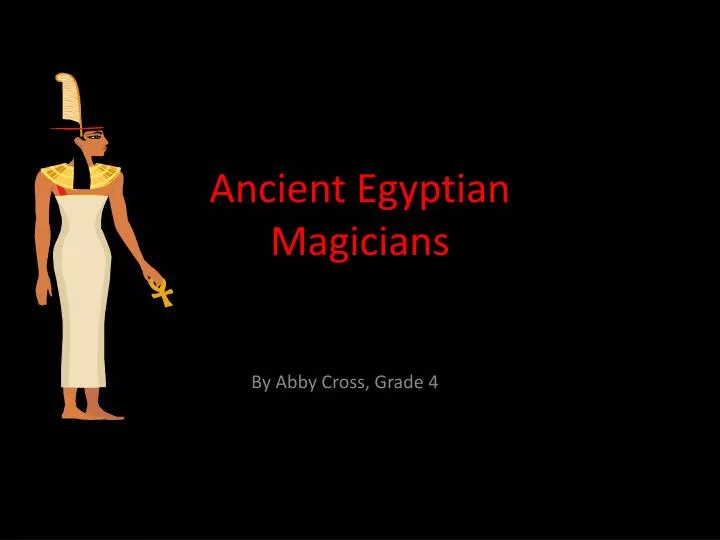 ancient egyptian magicians