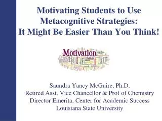 Motivating Students to Use Metacognitive Strategies: It Might Be Easier Than You Think!