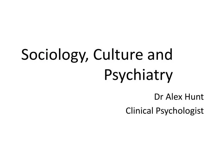 sociology culture and psychiatry