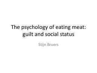 The psychology of eating meat : guilt and social status