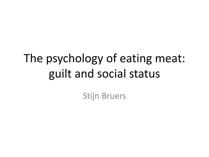 the psychology of eating meat guilt and social status