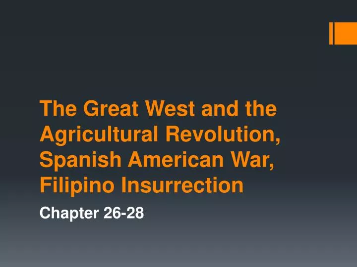 the great west and the agricultural revolution spanish american war filipino insurrection