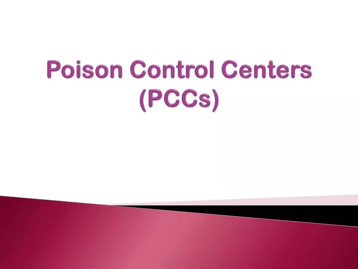Ppt Poison Control Centers Pccs Powerpoint Presentation Free Download Id 2219588