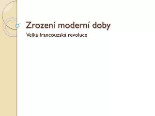 zrozen modern doby
