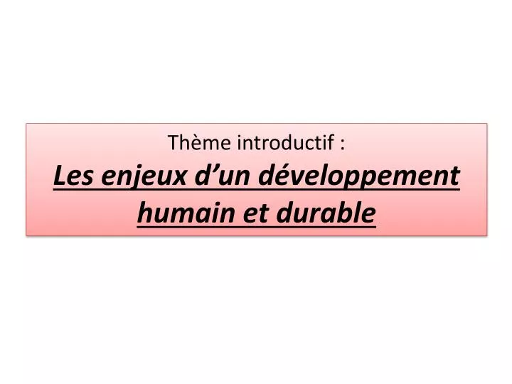 th me introductif les enjeux d un d veloppement humain et durable