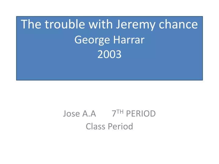 the trouble with jeremy chance george harrar 2003