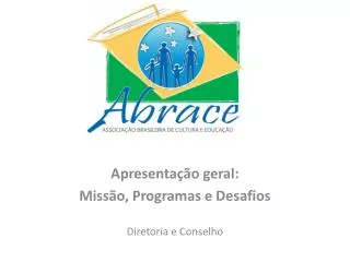 apresenta o geral miss o programas e desafios diretoria e conselho