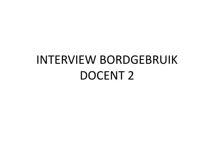 interview bordgebruik docent 2