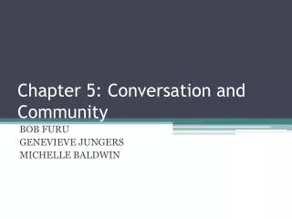 Chapter 5: Conversation and Community