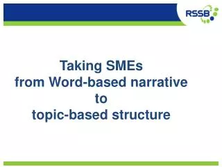 Taking SMEs from Word-based narrative to topic-based structure