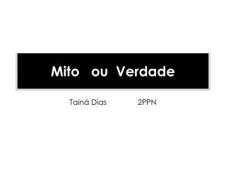 mito ou verdade