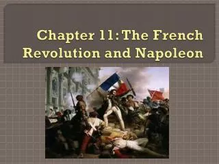 Chapter 11: The French Revolution and Napoleon