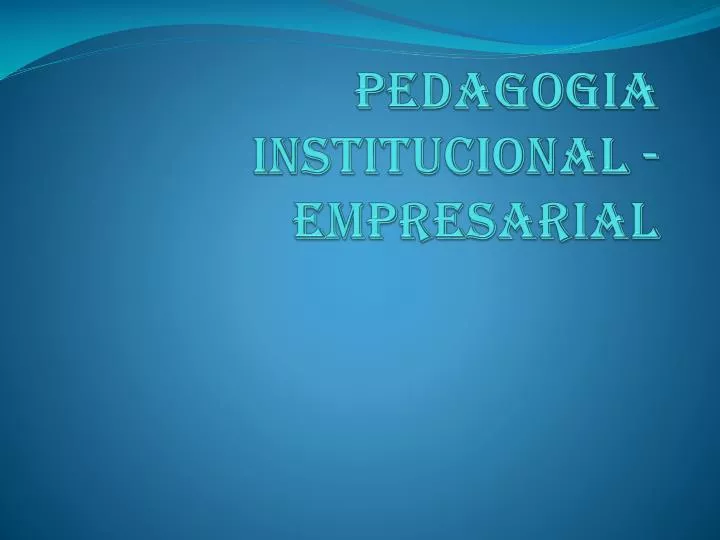 pedagogia institucional empresarial