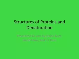 Structures of Proteins and Denaturation