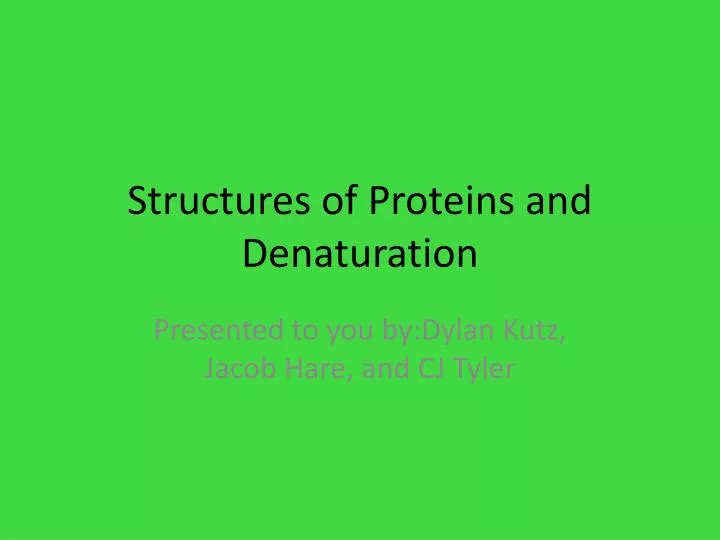 structures of proteins and denaturation