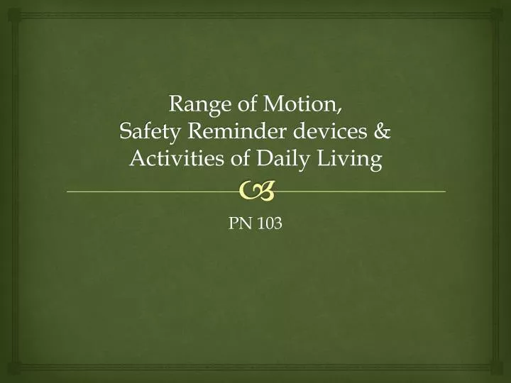 range of motion safety reminder devices activities of daily living