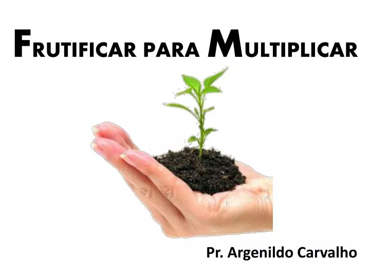 f rutificar para m ultiplicar